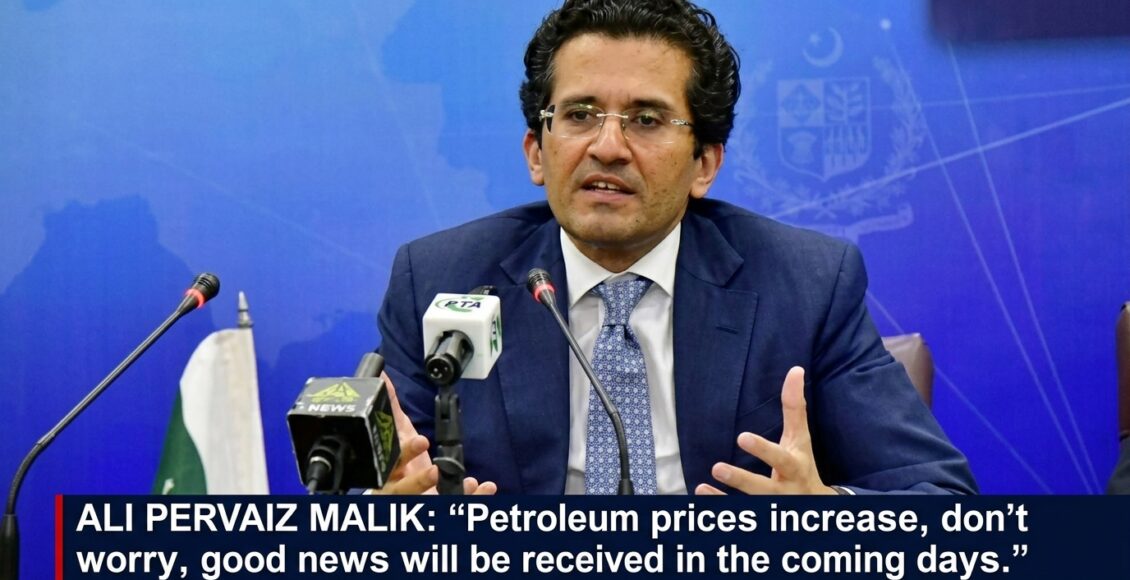 پیٹرولیم قیمتوں میں اضافہ، بے فکر رہیں،آنے والے دنوں میں اچھی خبر ملے گی،علی پرویز ملک